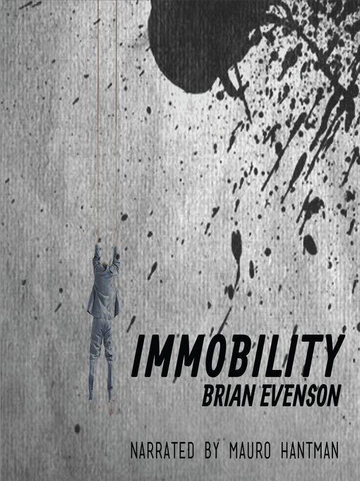 Title details for Immobility by Brian Evenson - Available